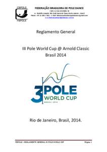 FEDERAÇÃO	
  BRASILEIRA	
  DE	
  POLE	
  DANCE	
   	
  CNPJ:	
  [removed]-­‐39	
  	
   Av.	
  Rodolfo	
  Amoedo	
  398	
  lj	
  109	
  Barra	
  da	
  Tijuca	
  Rio	
  de	
  Janeiro	
  –	