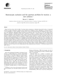 Vision Research – 1284  Stereoscopic occlusion and the aperture problem for motion: a new solution 1 Barton L. Anderson Department of Brain and Cogniti6e Sciences, Massachusetts Institute of Technology, 