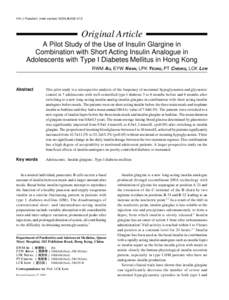 HK J Paediatr (new series) 2004;9:[removed]Original Article A Pilot Study of the Use of Insulin Glargine in Combination with Short Acting Insulin Analogue in Adolescents with Type I Diabetes Mellitus in Hong Kong