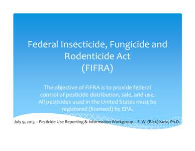 Agriculture / United States Environmental Protection Agency / 92nd United States Congress / Federal Insecticide /  Fungicide /  and Rodenticide Act / Environmental effects of pesticides / Pesticide regulation in the United States / Pesticide / Food Quality Protection Act / Maintenance fees / Environment / Pesticides in the United States / Pesticides