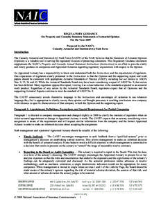 REGULATORY GUIDANCE On Property and Casualty Statutory Statements of Actuarial Opinion For the Year 2009 Prepared by the NAIC’s Casualty Actuarial and Statistical (C) Task Force Introduction