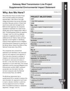 Why Are We Here? Rocky Mountain Power and Idaho Power have proposed building and operating approximately 1,000 miles of new highvoltage transmission lines across Wyoming and Idaho. Because portions of these lines would c