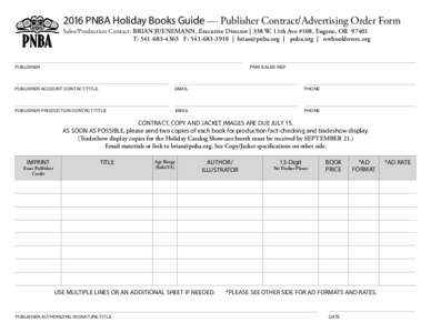 2016 PNBA Holiday Books Guide — Publisher Contract/Advertising Order Form Sales/Production Contact: BRIAN JUENEMANN, Executive Director | 338 W. 11th Ave #108, Eugene, ORT: F:  | brian@p