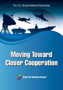 The U.S.-Brazil Defense Partnership  Moving Toward Closer Cooperation  Copyright © 2013 by the United States Chamber of Commerce. All rights reserved. No part of this