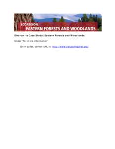 Erratum to Case Study: Eastern Forests and Woodlands Under “For more information” Sixth bullet, correct URL is: http://www.naturalinquirer.org/ Ecoregion:
