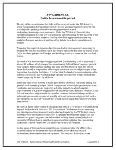 ATTACHMENT 8A: Public Investment Required The city of Barre anticipates that debt will be incurred under the TIF district in order to support and promote investment in new and improved infrastructure to include public pa