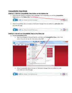 Compatibility View Mode Method 1: Click the Compatibility View button on the Address bar 1. When Internet Explorer recognizes that a webpage is not compatible, you will the Compatibility View button on the Address bar. T