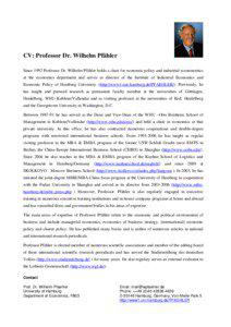 CV: Professor Dr. Wilhelm Pfähler Since 1992 Professor Dr. Wilhelm Pfähler holds a chair for economic policy and industrial econonomics at the economics department and serves as director of the Institute of Industrial Economics and