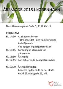 Niels Hemmingsens Gade 5, 1157 Kbh. K  PROGRAM Kl. 14:30 At skabe et frirum – Om arbejdet i den Folkekirkelige Aids-Tjeneste