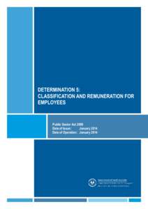 DETERMINATION 5: CLASSIFICATION AND REMUNERATION FOR EMPLOYEES Public Sector Act 2009 Date of Issue: