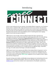 Introducing  We have some exciting news for our members. Coles-Moultrie Electric Cooperative, your Touchtone Energy partner, is pleased to offer a high speed internet service to our members. We understand that some of ou