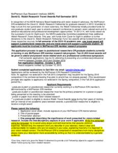 McPherson Eye Research Institute (MERI) David G. Walsh Research Travel Awards Fall Semester 2015 In recognition of his MERI Advisory Board leadership and vision research advocacy, the McPherson ERI established the David 