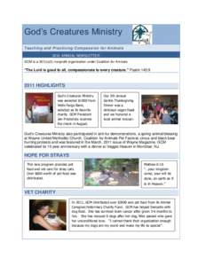 God’s Creatures Ministry Teaching and Practicing Compassion for Animals 2012 ANNUAL NEWSLETTER GCM is a 501(c)(3) nonprofit organization under Coalition for Animals  “The Lord is good to all, compassionate to every c