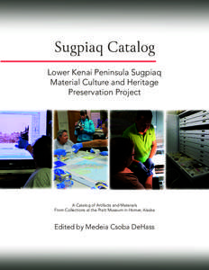 Sugpiaq Catalog Lower Kenai Peninsula Sugpiaq Material Culture and Heritage Preservation Project  A Catalog of Artifacts and Materials