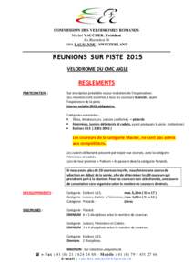 COMMISSION DES VELODROMES ROMANDS Michel VAUCHER, Président Av.Recordon[removed]LAUSANNE / SWITZERLAND  REUNIONS SUR PISTE 2015