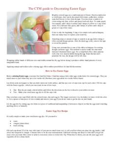 The CTM guide to Decorating Easter Eggs Brightly colored eggs are a traditional part of Easter. Dyed in multicolor or solid tones, they can be decorated with stripes, polka dots, stickers, stenciled flowers or free-form 