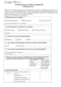 Training Package on Nutrition Labelling 2014 Evaluation Form Thank you for reviewing and/or using the Training Package on Nutrition Labelling[removed]Grateful if you can give us your valuable feedback so that we can evalua