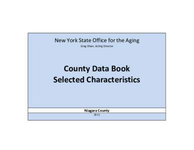 New York State Office for the Aging Greg Olsen, Acting Director County Data Book Selected Characteristics