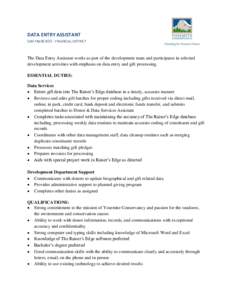 DATA ENTRY ASSISTANT SAN FRANCISCO - FINANCIAL DISTRICT The Data Entry Assistant works as part of the development team and participates in selected development activities with emphasis on data entry and gift processing. 