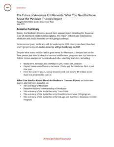 RESEARCH  The Future of America’s Entitlements: What You Need to Know About the Medicare Trustees Report Douglas Holtz-Eakin, Gordon Gray, Conor Ryan July 2014