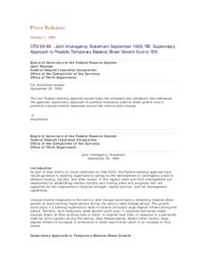 Press Releases October 1, 1999 OTS[removed]Joint Interagency Statement September 1999, RE: Supervisory Approach to Possible Temporary Balance Sheet Growth Due to Y2K. Board of Governors of the Federal Reserve System