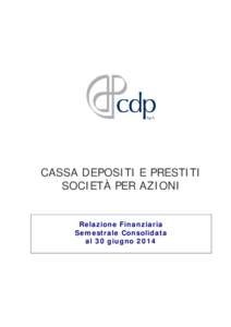 CASSA DEPOSITI E PRESTITI SOCIETÀ PER AZIONI Relazione Finanziaria Semestrale Consolidata al 30 giugno 2014