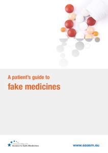 A patient’s guide to  fake medicines European Alliance for