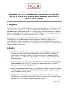 Model Policy & Practice Guidelines for Providing Non-Discriminatory Services to Lesbian, Gay, Bisexual, and Transgender (LGBT) Youth in Juvenile Justice Facilities I. Purpose In accordance with state and federal laws, ea