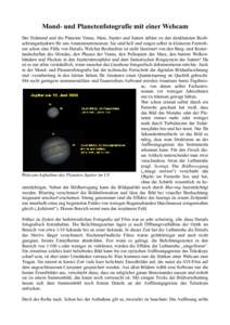 Mond- und Planetenfotografie mit einer Webcam Der Erdmond und die Planeten Venus, Mars, Jupiter und Saturn zählen zu den dankbarsten Beobachtungsobjekten für uns Amateurastronomen. Sie sind hell und zeigen selbst in kl