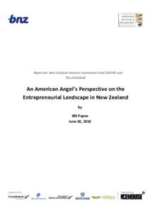 Report for New Zealand Venture Investment Fund (NZVIF) and The ICEHOUSE An American Angel’s Perspective on the Entrepreneurial Landscape in New Zealand by