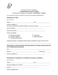 Formulaire de mise en candidature  La persévérance a aussi un visage Date limite pour soumettre une candidature : 6 février 2015, 17 heures (Les informations transmises à l’aide de ce formulaire seront traitées co