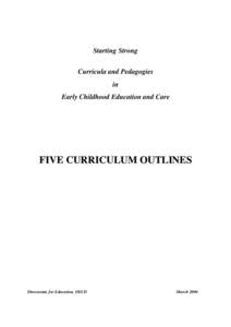 Starting Strong Curricula and Pedagogies in Early Childhood Education and Care  FIVE CURRICULUM OUTLINES