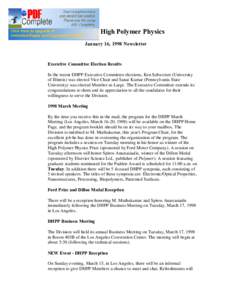 Division of High Polymer Physics January 16, 1998 Newsletter Executive Committee Election Results In the recent DHPP Executive Committee elections, Ken Schweizer (University of Illinois) was elected Vice Chair and Sanat 