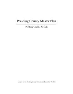 Pershing County Master Plan Pershing County, Nevada Adopted by the Pershing County Commission December 15, 2012  Acknowledgments