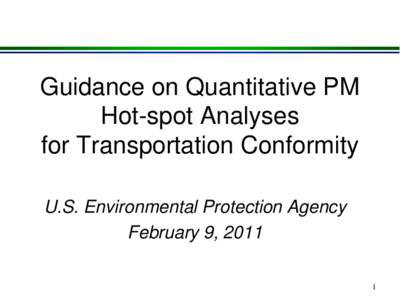 Guidance on Quantitative PM Hot-spot Analyses for Transportation Conformity  (Slide Show, February 09, 2011)