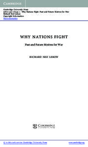 Cambridge University Press[removed]1 - Why Nations Fight: Past and Future Motives for War Richard Ned Lebow Copyright Information More information