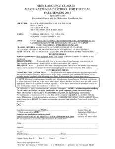 SIGN LANGUAGE CLASSES MARIE KATZENBACH SCHOOL FOR THE DEAF FALL SESSION 2013 Sponsored by the Katzenbach Parent and Staff Education Foundation, Inc. LOCATION: