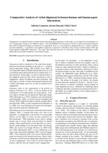 Comparative Analysis of verbal alignment in human-human and human-agent interactions Sabrina Campano, Jessica Durand, Chlo´e Clavel Institut Mines-T´el´ecom, T´el´ecom ParisTech, CNRS LTCI 37-39, rue Dareau, 75014 P