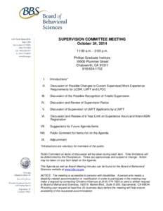 SUPERVISION COMMITTEE MEETING October 24, [removed]:00 a.m. - 2:00 p.m. Phillips Graduate Institute[removed]Plummer Street Chatsworth, CA 91311