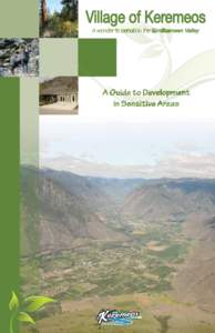 Planning a Development in the Village of Keremeos Protecting our Natural Assets The Similkameen is a unique valley located between the rugged coastal forests of the west and the colder interior. Our unique geography all