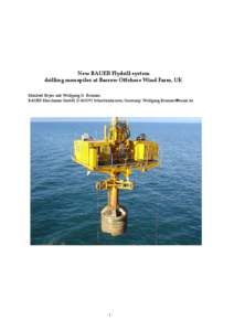 New BAUER Flydrill system drilling monopiles at Barrow Offshore Wind Farm, UK Manfred Beyer and Wolfgang G. Brunner,