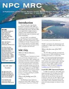 NPC MRC A Publication of the Nor th Pacific Coast Marine Resources Committee Issue No. 1 July 2010 Introduction NPC MRC