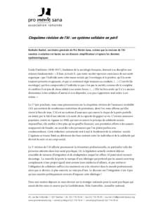 Cinquième révision de l’AI : un système solidaire en péril Nathalie Narbel, secrétaire générale de Pro Mente Sana, estime que la révision de l’AI soumise à votation est basée sur un discours simplificateur 