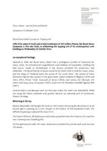 Press release - may be freely published Lausanne, 22 October 2014 Royal Savoy Hotel, Lausanne: Topping out After four years of work and a total investment of 100 million Francs, the Royal Savoy Lausanne, a five star hote
