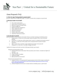 Grant Proposals FAQ Q: What is the range of funding available for proposed projects? A: Grants range between $10,000 and $30,000. We expect to increase the size of grants as we go forward. Q: What type of projects may be