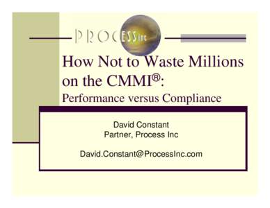How Not to Waste Millions on the CMMI® Performance versus Compliance
