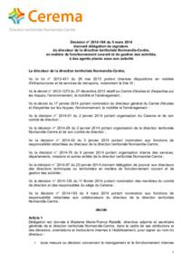 Direction territoriale Normandie-Centre Décision n° du 5 mars 2014 donnant délégation de signature du directeur de la direction territoriale Normandie-Centre, en matière de fonctionnement courant et de gest
