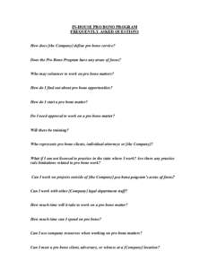 IN-HOUSE PRO BONO PROGRAM FREQUENTLY ASKED QUESTIONS How does [the Company] define pro bono service?  Does the Pro Bono Program have any areas of focus?