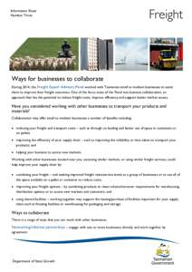 Information Sheet Number Three Ways for businesses to collaborate During 2014, the Freight Expert Advisory Panel worked with Tasmanian small to medium businesses to assist them to improve their freight outcomes. One of t