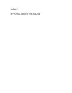 SECTION 7 KEY FACTORS AFFECTING YOUR BEHAVIOR 29. HOW YOUR EGO AFFECTS YOUR BEHAVIOR Your ego has a profound effect on almost everything you do and say. Ego is the Latin word for I, but its significance goes far beyond 